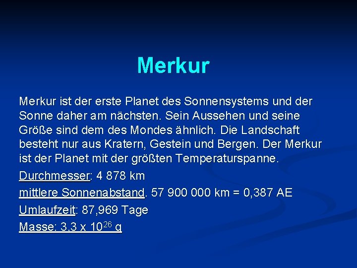 Merkur ist der erste Planet des Sonnensystems und der Sonne daher am nächsten. Sein