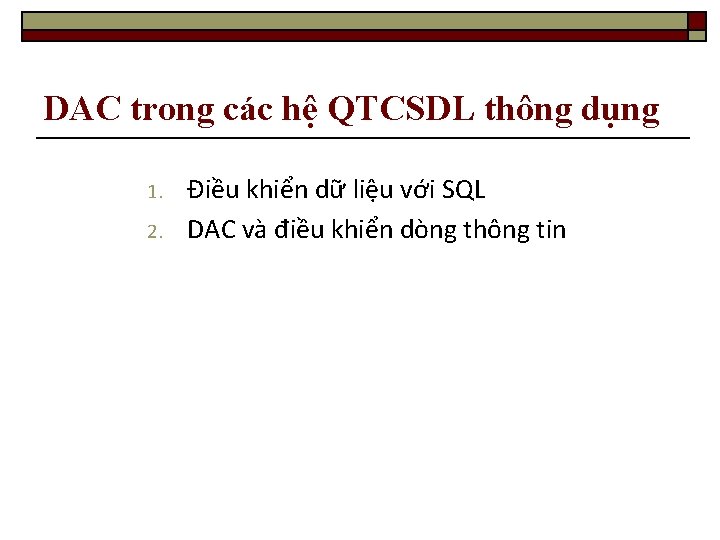 DAC trong các hệ QTCSDL thông dụng 1. 2. Điều khiển dữ liệu với