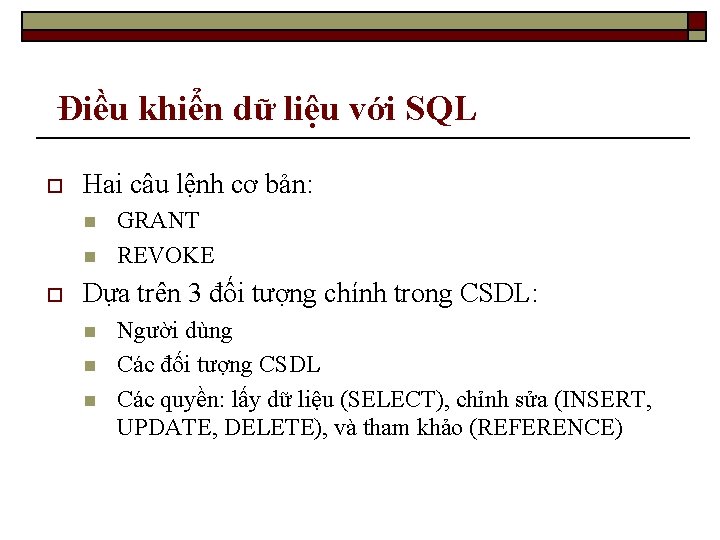 Điều khiển dữ liệu với SQL o Hai câu lệnh cơ bản: n n