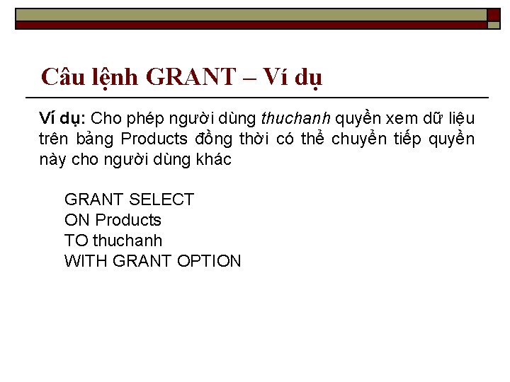 Câu lệnh GRANT – Ví dụ: Cho phép người dùng thuchanh quyền xem dữ