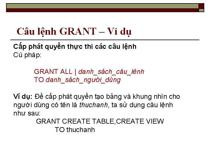 Câu lệnh GRANT – Ví dụ Cấp phát quyền thực thi các câu lệnh