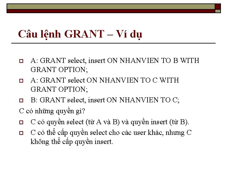 Câu lệnh GRANT – Ví dụ A: GRANT select, insert ON NHANVIEN TO B