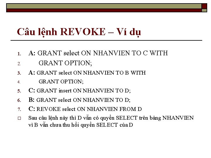 Câu lệnh REVOKE – Ví dụ 2. A: GRANT select ON NHANVIEN TO C