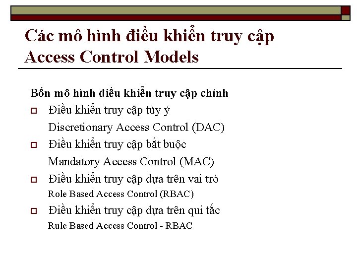 Các mô hình điều khiển truy cập Access Control Models Bốn mô hình điều
