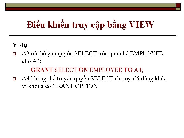 Điều khiển truy cập bằng VIEW Ví dụ: o A 3 có thể gán