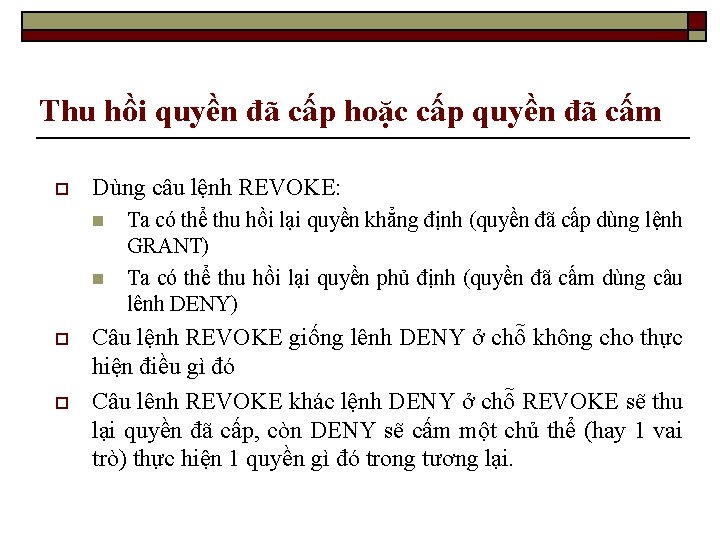 Thu hồi quyền đã cấp hoặc cấp quyền đã cấm o Dùng câu lệnh