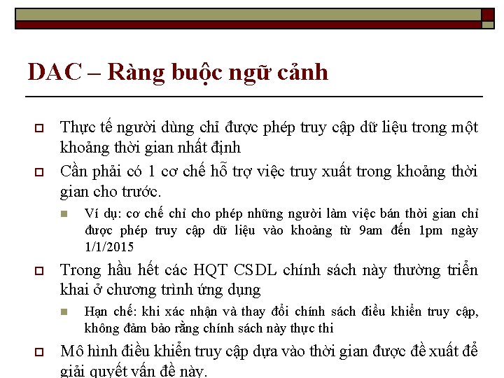 DAC – Ràng buộc ngữ cảnh o o Thực tế người dùng chỉ được