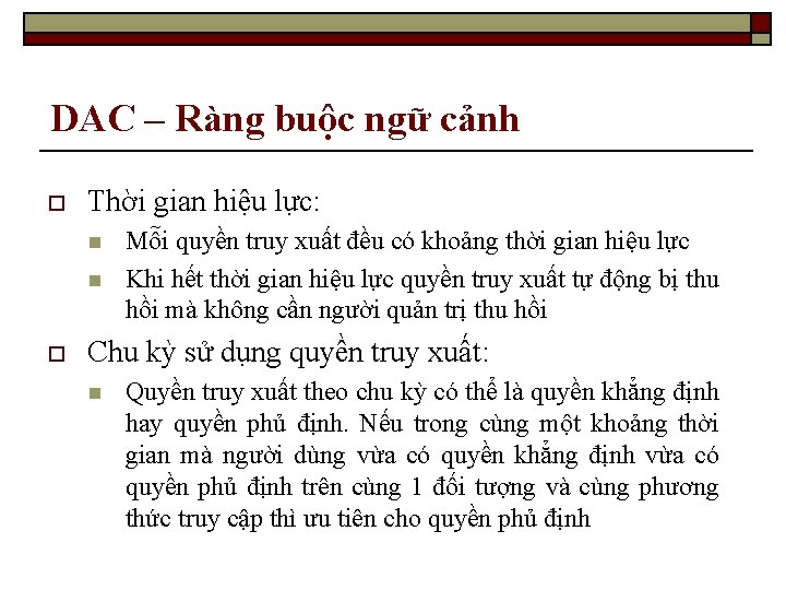 DAC – Ràng buộc ngữ cảnh o Thời gian hiệu lực: n n o