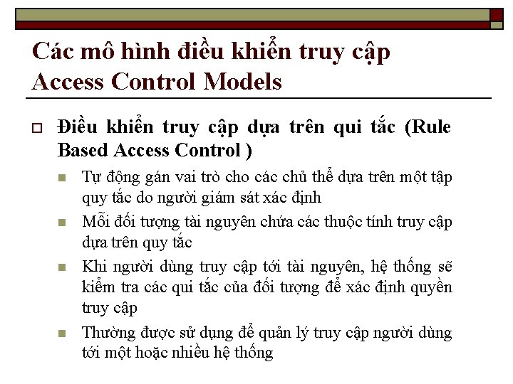 Các mô hình điều khiển truy cập Access Control Models o Điều khiển truy