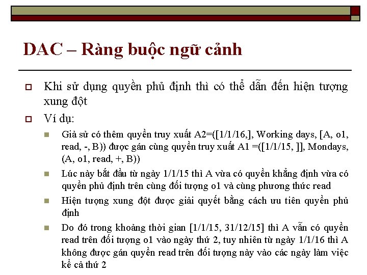 DAC – Ràng buộc ngữ cảnh o o Khi sử dụng quyền phủ định