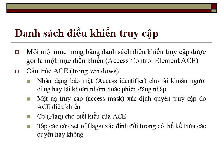 Danh sách điều khiển truy cập o o Mỗi một mục trong bảng danh