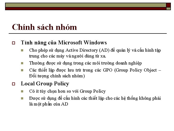 Chính sách nhóm o Tính năng của Microsoft Windows n n n o Cho