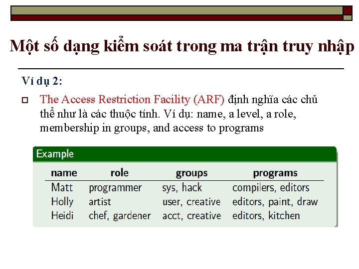 Một số dạng kiểm soát trong ma trận truy nhập Ví dụ 2: o