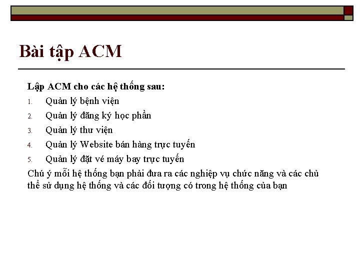 Bài tập ACM Lập ACM cho các hệ thống sau: 1. Quản lý bệnh