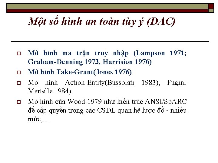 Một số hình an toàn tùy ý (DAC) o o Mô hình ma trận