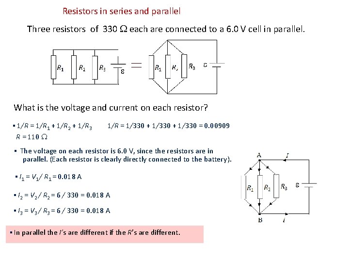 Resistors in series and parallel Three resistors of 330 each are connected to a