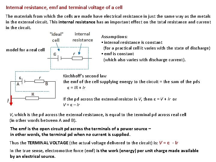 Internal resistance, emf and terminal voltage of a cell The materials from which the