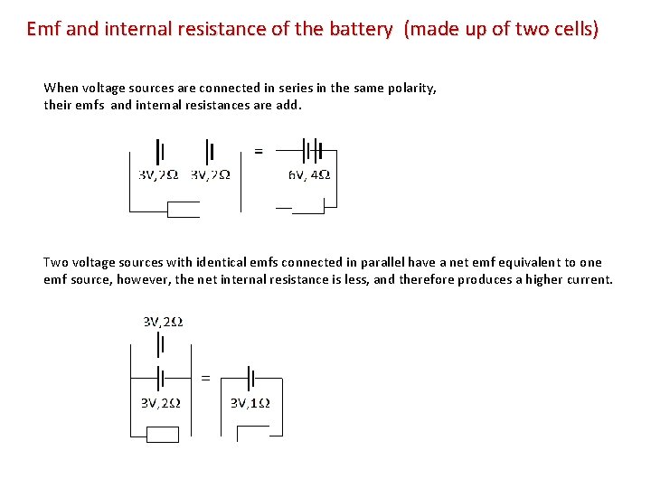 Emf and internal resistance of the battery (made up of two cells) When voltage