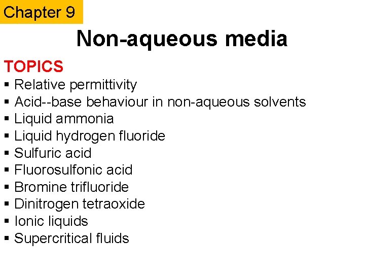Chapter 9 Non-aqueous media TOPICS § Relative permittivity § Acid--base behaviour in non-aqueous solvents