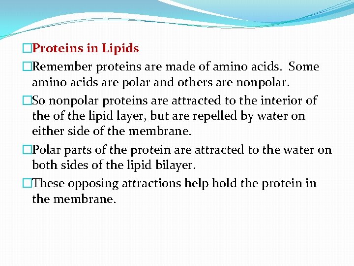 �Proteins in Lipids �Remember proteins are made of amino acids. Some amino acids are