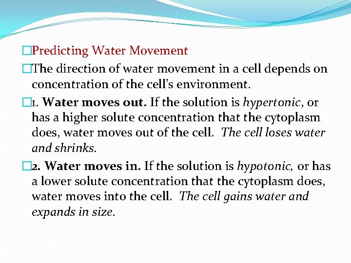 �Predicting Water Movement �The direction of water movement in a cell depends on concentration