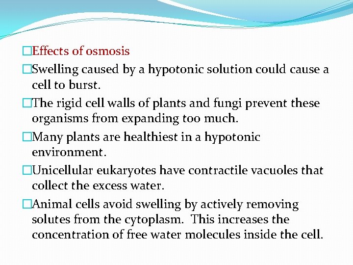 �Effects of osmosis �Swelling caused by a hypotonic solution could cause a cell to