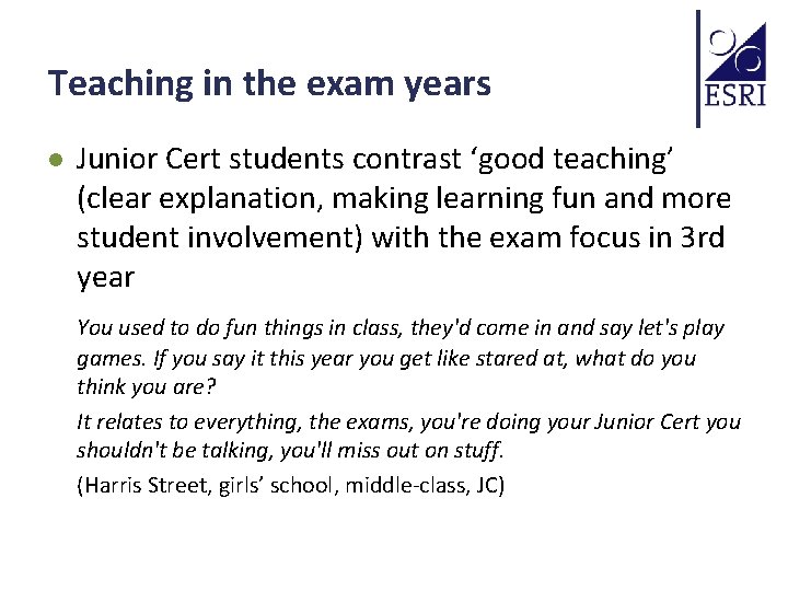 Teaching in the exam years l Junior Cert students contrast ‘good teaching’ (clear explanation,
