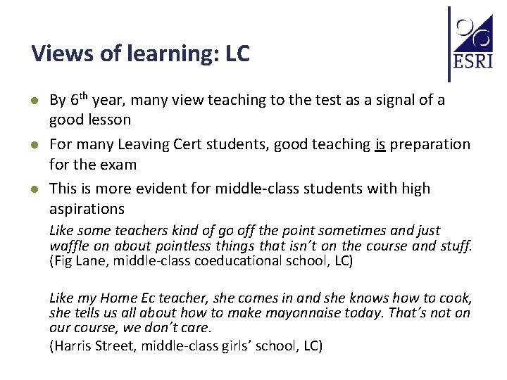 Views of learning: LC l l l By 6 th year, many view teaching