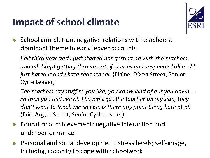 Impact of school climate l School completion: negative relations with teachers a dominant theme