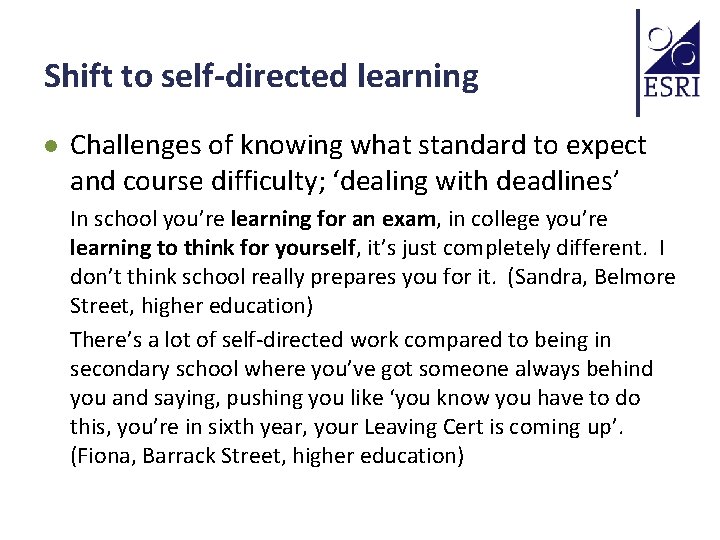 Shift to self-directed learning l Challenges of knowing what standard to expect and course