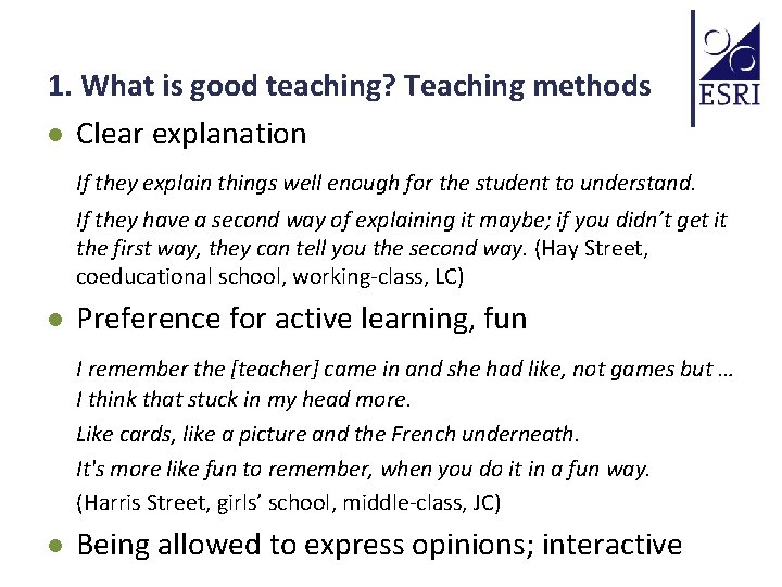 1. What is good teaching? Teaching methods l Clear explanation If they explain things