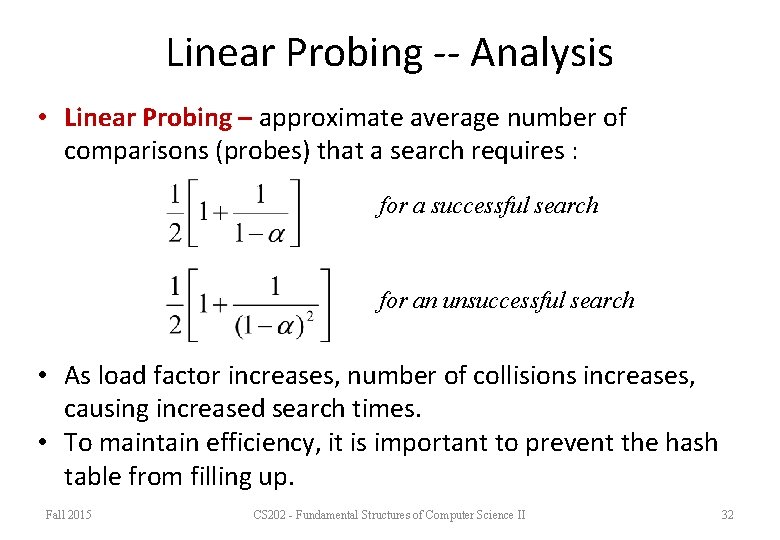 Linear Probing -- Analysis • Linear Probing – approximate average number of comparisons (probes)
