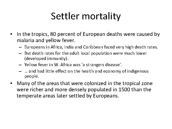 Settler mortality • In the tropics, 80 percent of European deaths were caused by