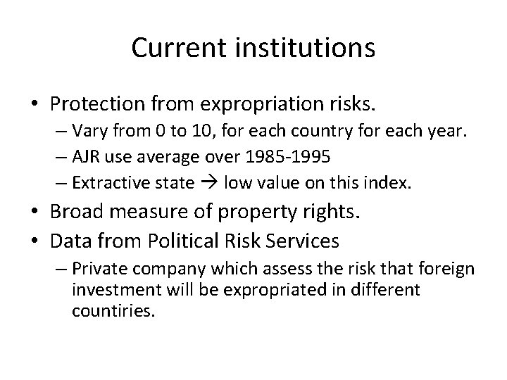 Current institutions • Protection from expropriation risks. – Vary from 0 to 10, for