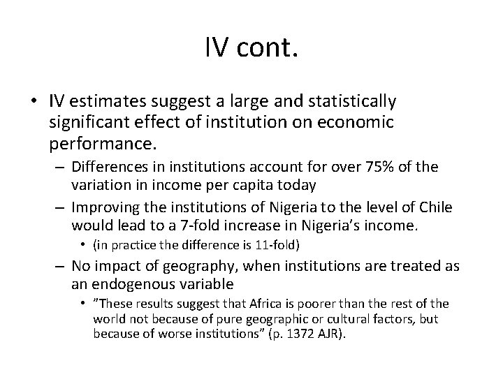 IV cont. • IV estimates suggest a large and statistically significant effect of institution