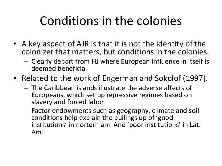 Conditions in the colonies • A key aspect of AJR is that it is
