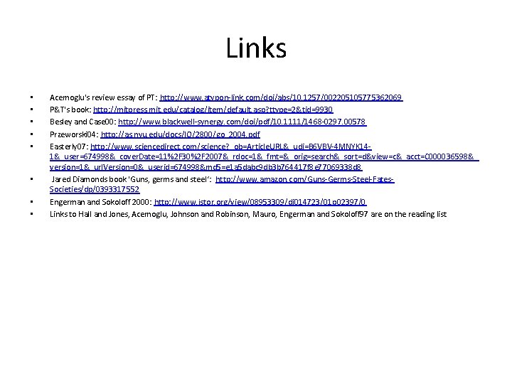 Links • • Acemoglu's review essay of PT: http: //www. atypon-link. com/doi/abs/10. 1257/002205105775362069 P&T's