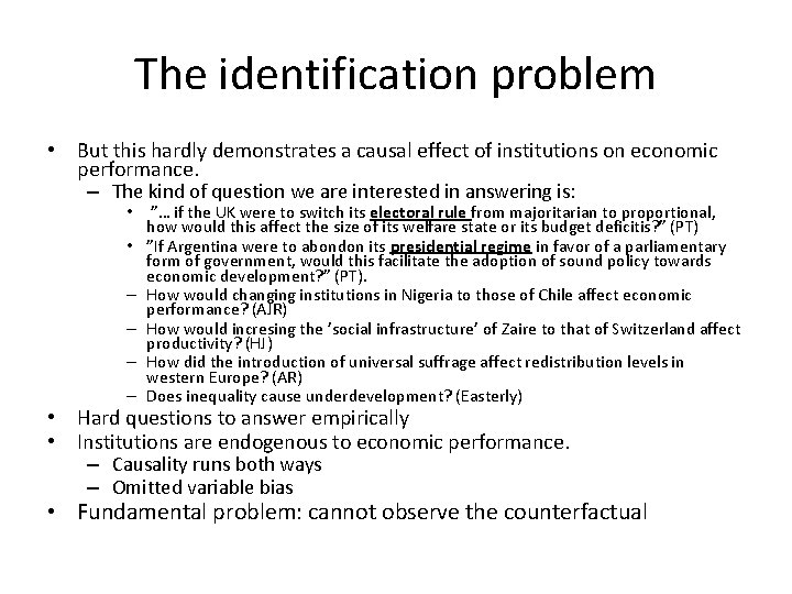The identification problem • But this hardly demonstrates a causal effect of institutions on