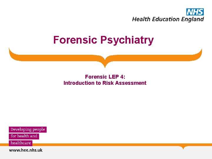 Forensic Psychiatry Forensic LEP 4: Introduction to Risk Assessment 