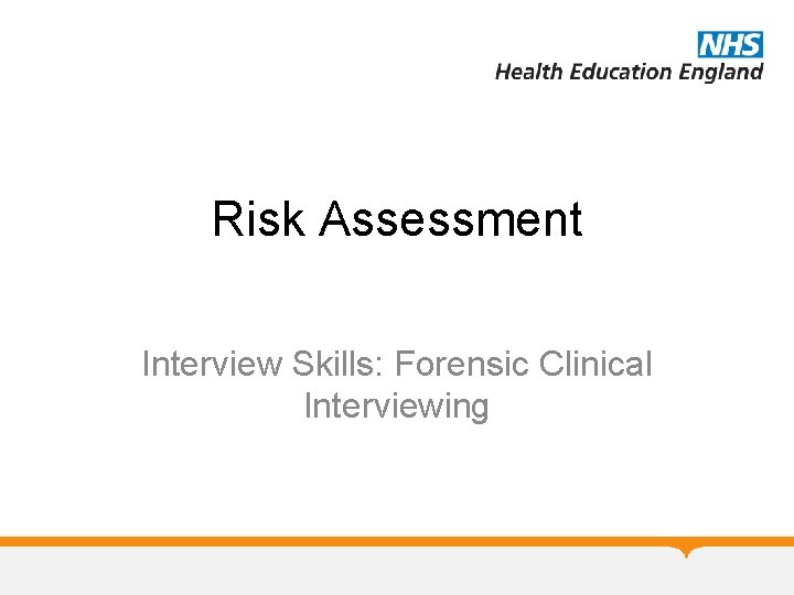 Risk Assessment Interview Skills: Forensic Clinical Interviewing 