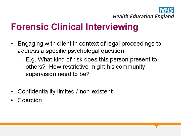 Forensic Clinical Interviewing • Engaging with client in context of legal proceedings to address