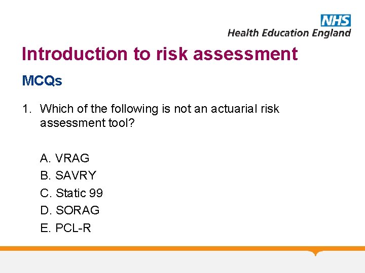 Introduction to risk assessment MCQs 1. Which of the following is not an actuarial