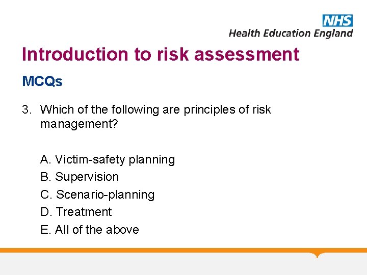 Introduction to risk assessment MCQs 3. Which of the following are principles of risk