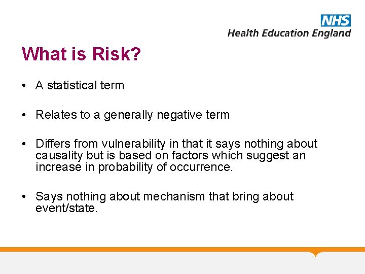 What is Risk? • A statistical term • Relates to a generally negative term