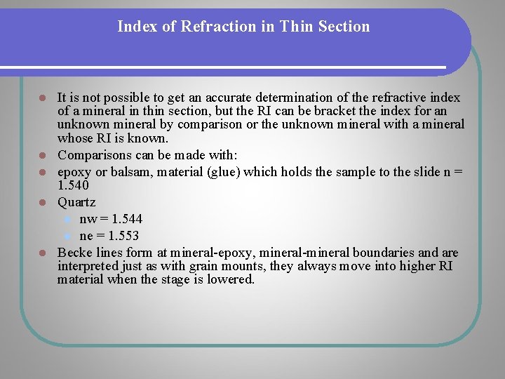 Index of Refraction in Thin Section l l l It is not possible to Index of Refraction in Thin Section l l l It is not possible to