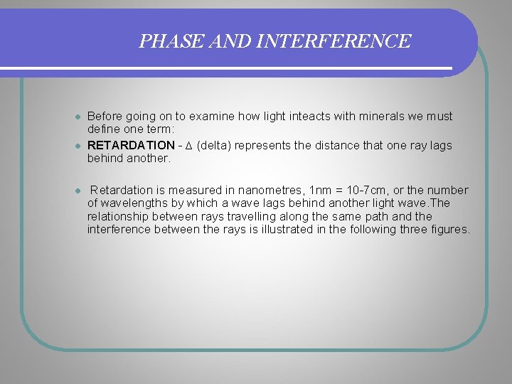 PHASE AND INTERFERENCE l l l Before going on to examine how light inteacts PHASE AND INTERFERENCE l l l Before going on to examine how light inteacts