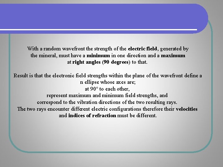 With a random wavefront the strength of the electric field, generated by the mineral, With a random wavefront the strength of the electric field, generated by the mineral,