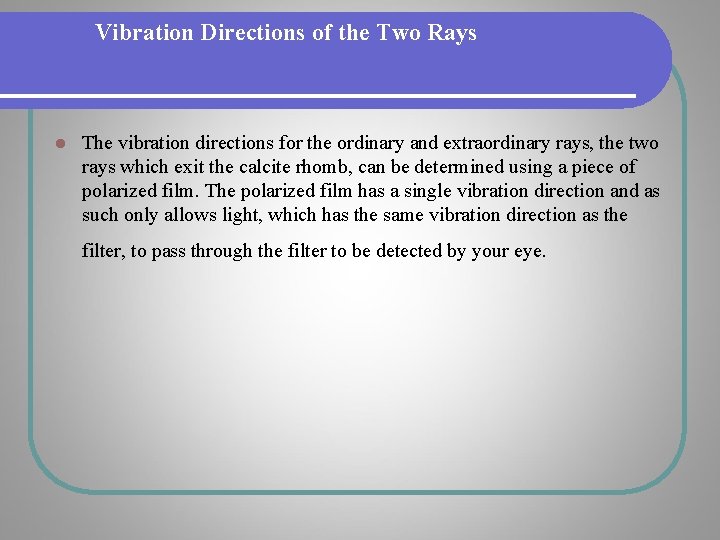 Vibration Directions of the Two Rays l The vibration directions for the ordinary and Vibration Directions of the Two Rays l The vibration directions for the ordinary and