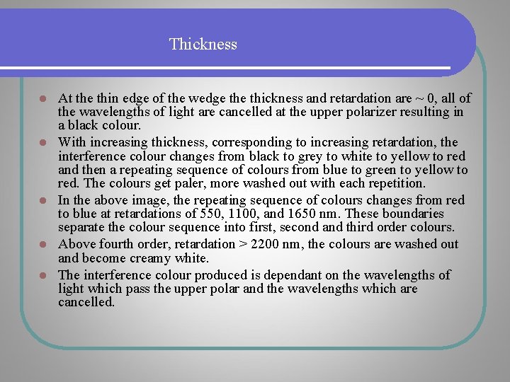 Thickness l l l At the thin edge of the wedge thickness and retardation Thickness l l l At the thin edge of the wedge thickness and retardation
