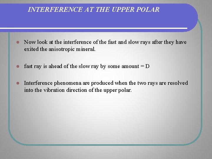 INTERFERENCE AT THE UPPER POLAR l Now look at the interference of the fast INTERFERENCE AT THE UPPER POLAR l Now look at the interference of the fast